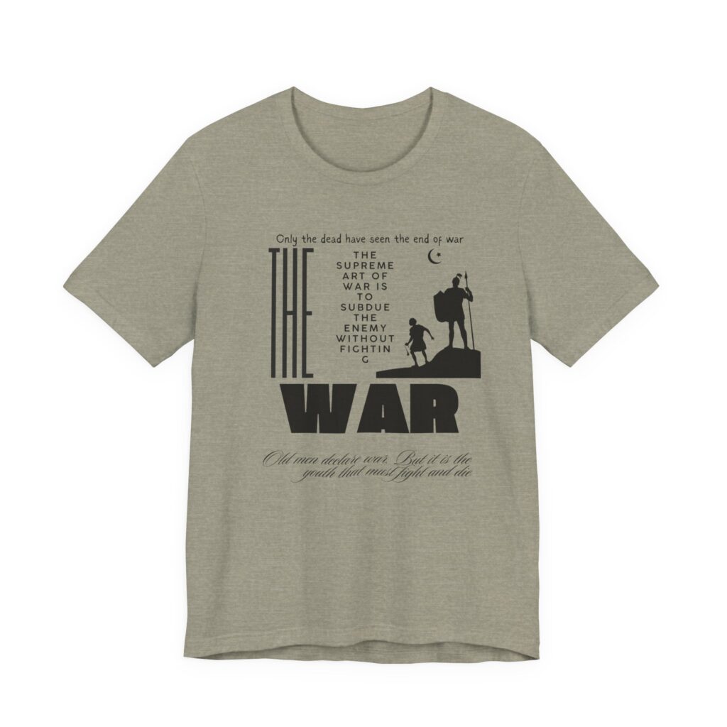 The War Quote Graphic Tee — Inspirational Military Tribute T-Shirt