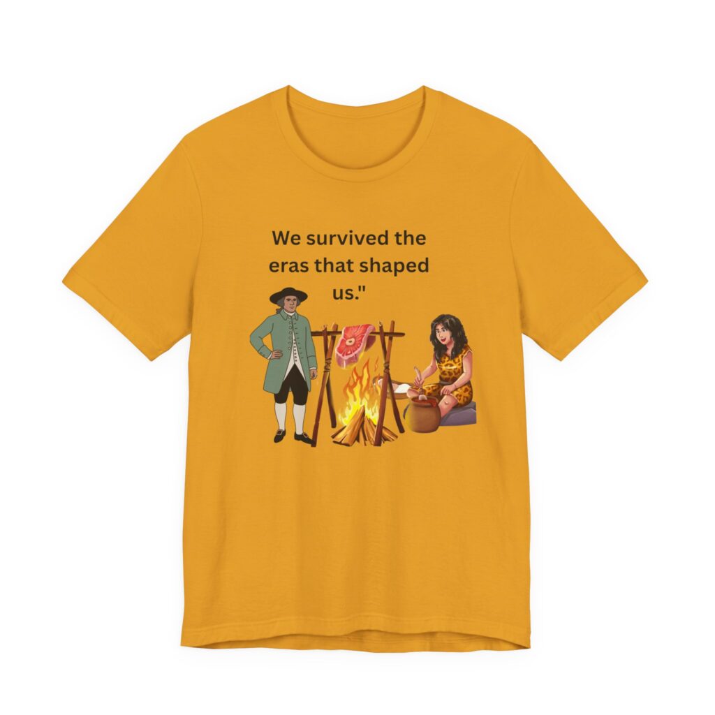 T‑Shirt — "We Survived the Eras That Shaped Us" Historical Campfire Tee
